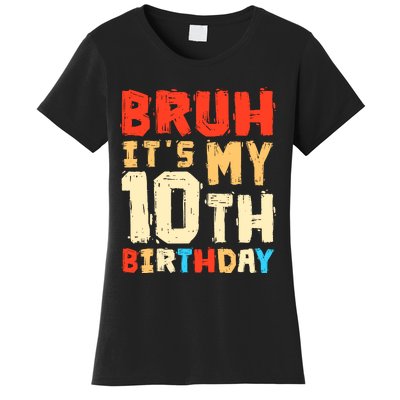 Bruh ItS My 10th Birthday Women's T-Shirt