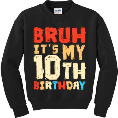 Bruh ItS My 10th Birthday Kids Sweatshirt