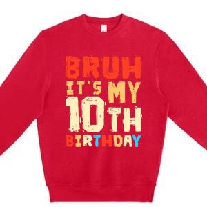 Bruh ItS My 10th Birthday Premium Crewneck Sweatshirt