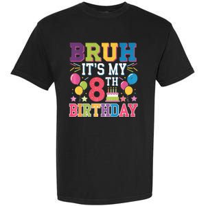 Bruh Its My 8th Birthday 8 Year Old Birthday Party Fun Garment-Dyed Heavyweight T-Shirt