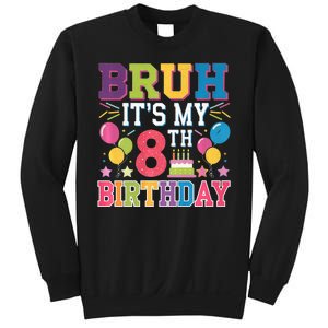 Bruh Its My 8th Birthday 8 Year Old Birthday Party Fun Sweatshirt