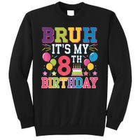 Bruh Its My 8th Birthday 8 Year Old Birthday Party Fun Sweatshirt