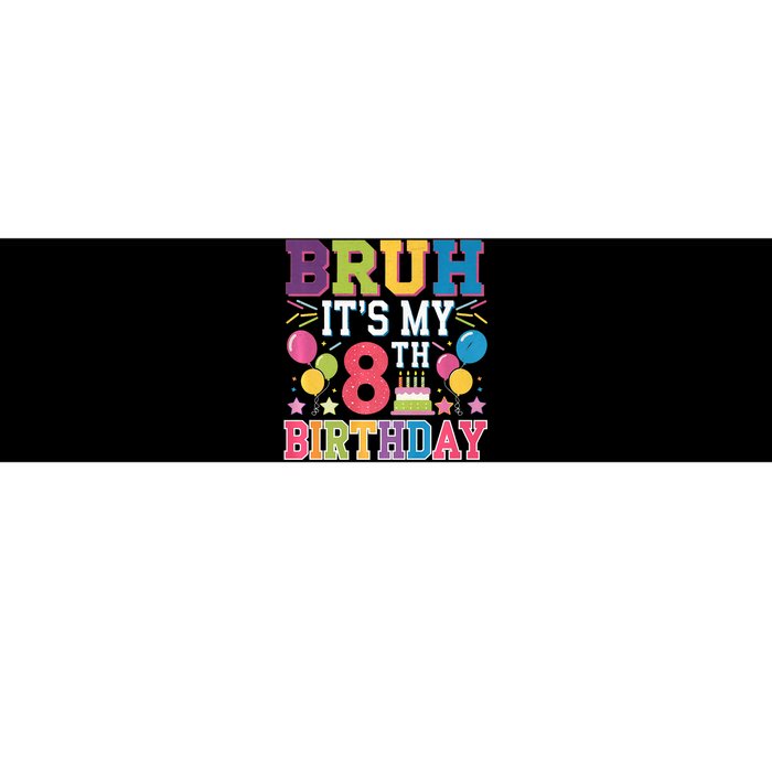 Bruh Its My 8th Birthday 8 Year Old Birthday Party Fun Bumper Sticker