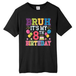 Bruh Its My 8th Birthday 8 Year Old Birthday Party Fun Tall Fusion ChromaSoft Performance T-Shirt