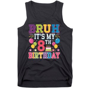 Bruh Its My 8th Birthday 8 Year Old Birthday Party Fun Tank Top