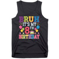 Bruh Its My 8th Birthday 8 Year Old Birthday Party Fun Tank Top