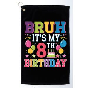 Bruh Its My 8th Birthday 8 Year Old Birthday Party Fun Platinum Collection Golf Towel