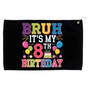 Bruh Its My 8th Birthday 8 Year Old Birthday Party Fun Grommeted Golf Towel