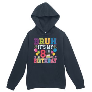 Bruh Its My 8th Birthday 8 Year Old Birthday Party Fun Urban Pullover Hoodie