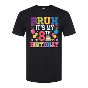 Bruh Its My 8th Birthday 8 Year Old Birthday Party Fun Softstyle CVC T-Shirt