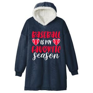 Baseball Is My Favorite Season Great Gift Hooded Wearable Blanket