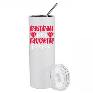 Baseball Is My Favorite Season Great Gift Stainless Steel Tumbler