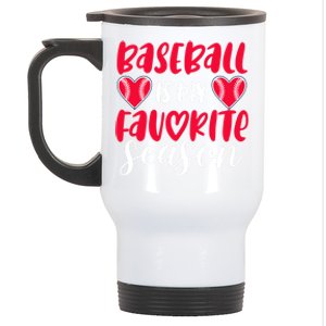 Baseball Is My Favorite Season Great Gift Stainless Steel Travel Mug