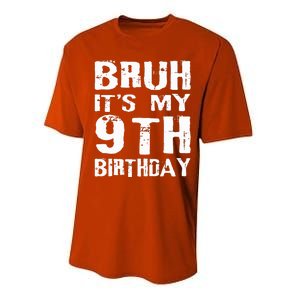 Bruh It's My 9th Birthday 9 Year Old  Performance Sprint T-Shirt