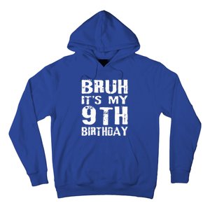 Bruh It's My 9th Birthday 9 Year Old  Hoodie