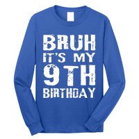 Bruh It's My 9th Birthday 9 Year Old  Long Sleeve Shirt