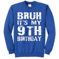 Bruh It's My 9th Birthday 9 Year Old  Sweatshirt