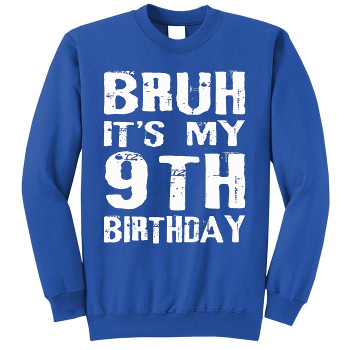 Bruh It's My 9th Birthday 9 Year Old  Sweatshirt