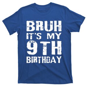 Bruh It's My 9th Birthday 9 Year Old  T-Shirt