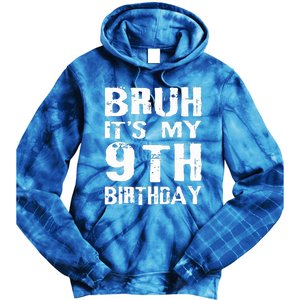 Bruh It's My 9th Birthday 9 Year Old  Tie Dye Hoodie