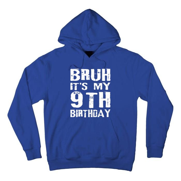 Bruh It's My 9th Birthday 9 Year Old  Tall Hoodie