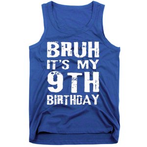 Bruh It's My 9th Birthday 9 Year Old  Tank Top