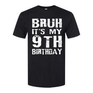 Bruh It's My 9th Birthday 9 Year Old  Softstyle CVC T-Shirt