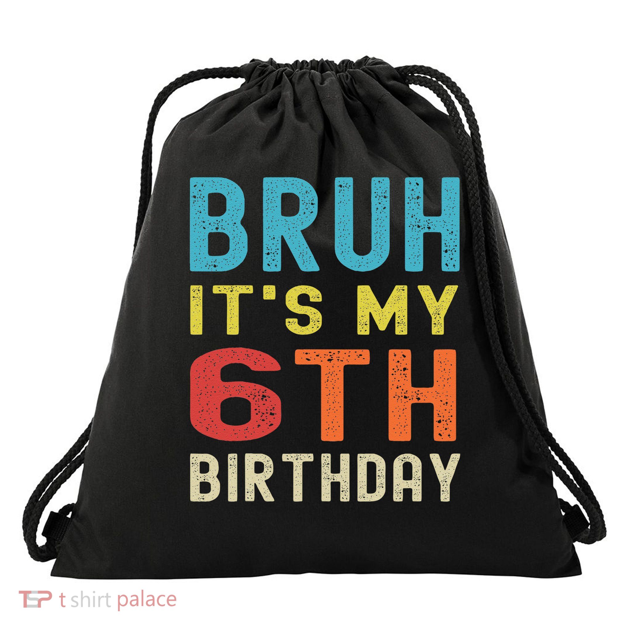 Bruh Its My 6th Birthday Funny 6th Birthday Retro Gift Drawstring Bag