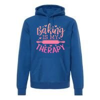 Baking Is My Therapy Don't Need A Rehab But Flour And Sugar Cute Gift Premium Hoodie