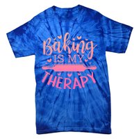 Baking Is My Therapy Don't Need A Rehab But Flour And Sugar Cute Gift Tie-Dye T-Shirt