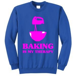 Baking Is My Therapy Foodie Cookie Baker Bakery Gift Tall Sweatshirt