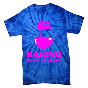 Baking Is My Therapy Foodie Cookie Baker Bakery Gift Tie-Dye T-Shirt