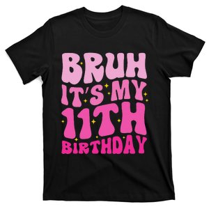 Bruh ItS My 11th Birthday 11 Year Old 11yr Cute Groovy T-Shirt