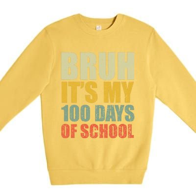 Bruh Its My 100 Days Of School 100th Day Of School Premium Crewneck Sweatshirt