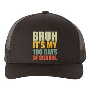 Bruh Its My 100 Days Of School 100th Day Of School Yupoong Adult 5-Panel Trucker Hat