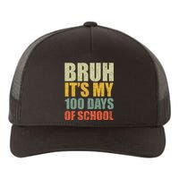 Bruh Its My 100 Days Of School 100th Day Of School Yupoong Adult 5-Panel Trucker Hat