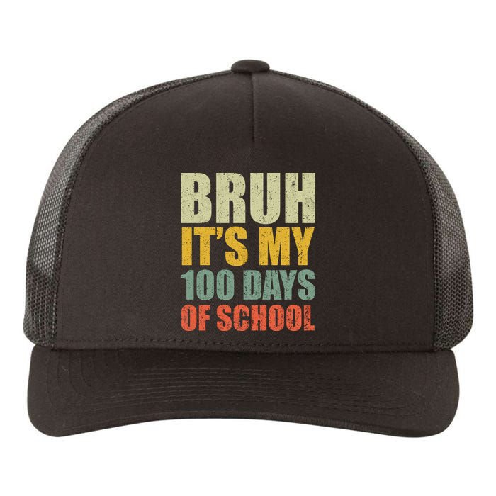 Bruh Its My 100 Days Of School 100th Day Of School Yupoong Adult 5-Panel Trucker Hat