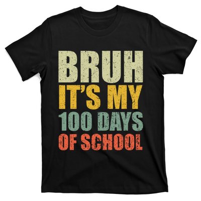 Bruh Its My 100 Days Of School 100th Day Of School T-Shirt