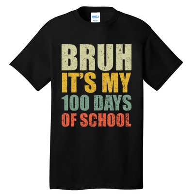 Bruh Its My 100 Days Of School 100th Day Of School Tall T-Shirt