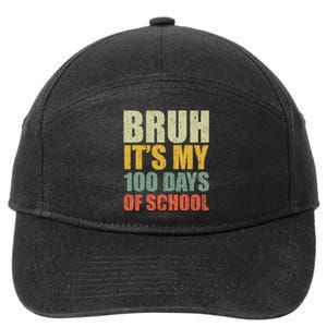 Bruh Its My 100 Days Of School 100th Day Of School 7-Panel Snapback Hat