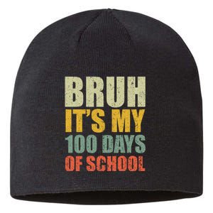 Bruh Its My 100 Days Of School 100th Day Of School Sustainable Beanie