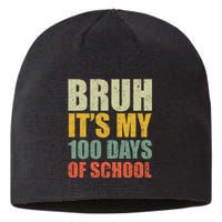 Bruh Its My 100 Days Of School 100th Day Of School Sustainable Beanie