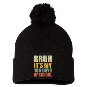 Bruh Its My 100 Days Of School 100th Day Of School Pom Pom 12in Knit Beanie