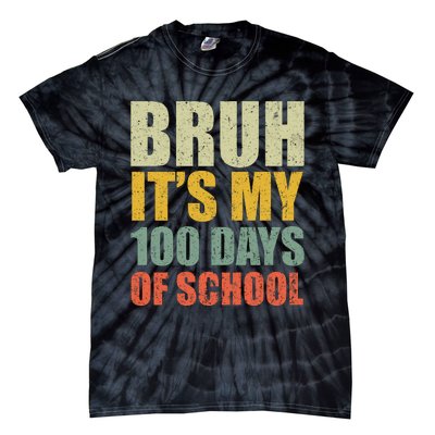 Bruh Its My 100 Days Of School 100th Day Of School Tie-Dye T-Shirt