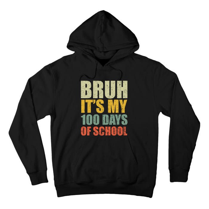 Bruh Its My 100 Days Of School 100th Day Of School Tall Hoodie