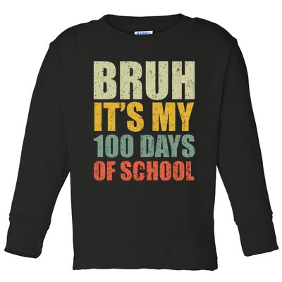 Bruh Its My 100 Days Of School 100th Day Of School Toddler Long Sleeve Shirt