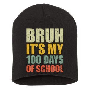 Bruh Its My 100 Days Of School 100th Day Of School Short Acrylic Beanie