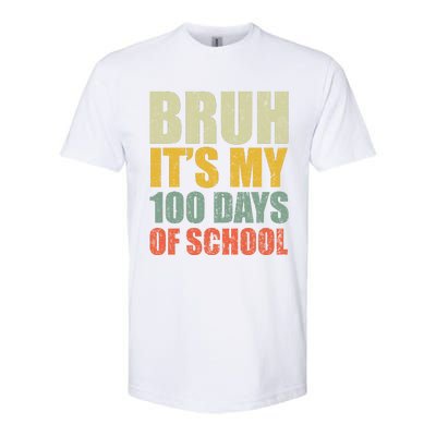 Bruh Its My 100 Days Of School 100th Day Of School Softstyle® CVC T-Shirt