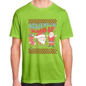 Believe In Magic Of Christmas Groovy Retro Christmas Santa Funny Gift Adult ChromaSoft Performance T-Shirt