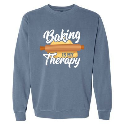 Baking Is My Therapy Baker Bake Bakery Owner Pastry Maker Great Gift Garment-Dyed Sweatshirt